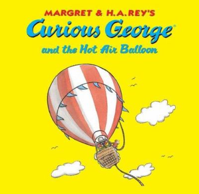 Margret & H.A. Rey's Curious George and the hot air balloon