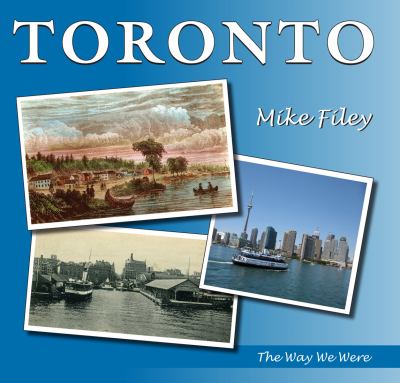 Toronto : the way we were