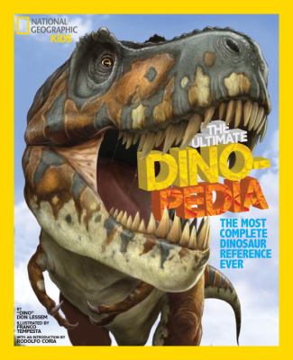 National Geographic kids ultimate dinopedia : the most complete dinosaur reference ever