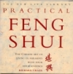 Practical feng shui : the Chinese art of living in harmony with your surroundings