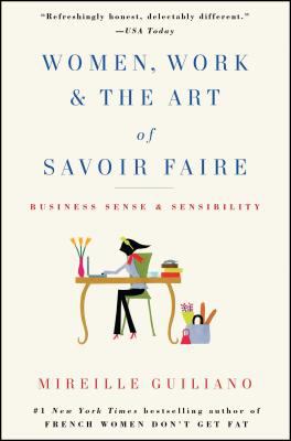 Women, work & the art of savoir faire : business sense & sensibility