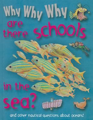 Why why why are there schools in the sea?