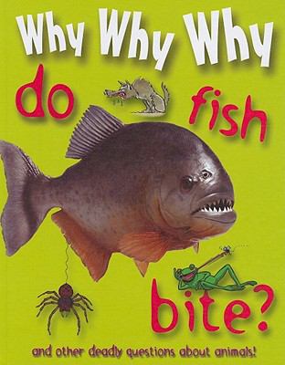 Why why why do fish bite?