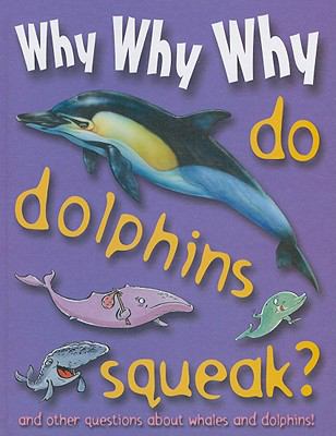 Why why why do dolphins squeak?