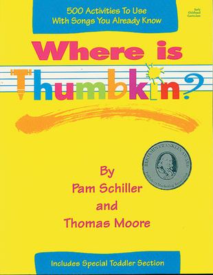 Where is Thumbkin? : over 500 activities to use with songs you already know