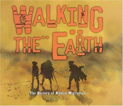 Walking the earth : a history of human migration