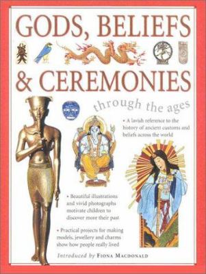 Gods, beliefs & ceremonies through the ages