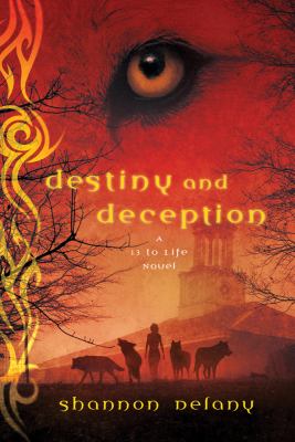 Destiny and deception : [a 13 to life novel]