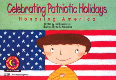 Celebrating patriotic holidays : honoring America