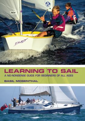 Learning to sail : a no-nonsense guide for beginners of all ages