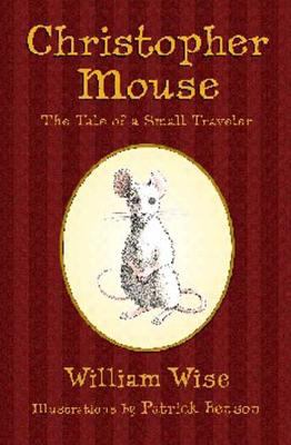 Christopher Mouse : the tale of a small traveler