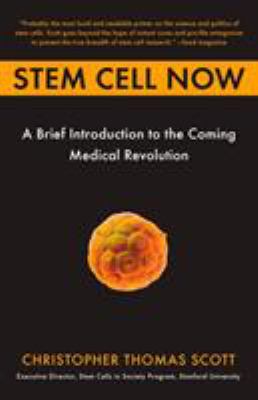 Stem cell now : a brief introduction to the coming medical revolution