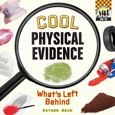 Cool physical evidence : what's left behind