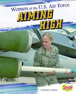 Women of the U.S. Air Force : aiming high