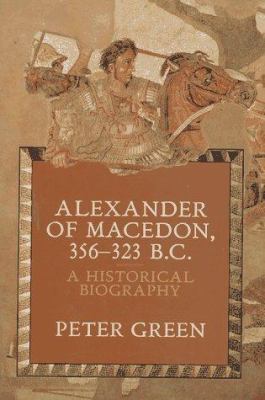 Alexander of Macedon, 356-323 B.C. : a historical biography