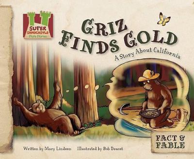 Griz finds gold : a story about California