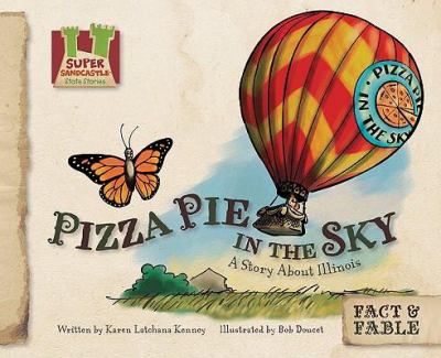 Pizza pie in the sky : a story about Illinois