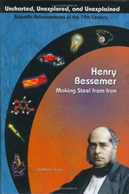 Henry Bessemer : making steel from iron