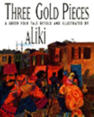 Three gold pieces : a greek folk tale