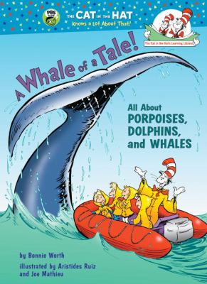 A whale of a tale! : [all about porpoises, dolphins, and whales]