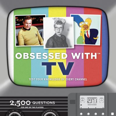 Obsessed with TV : test your knowledge of every channel