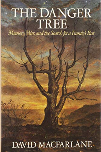 The danger tree : memory, war, and the search for a family's past
