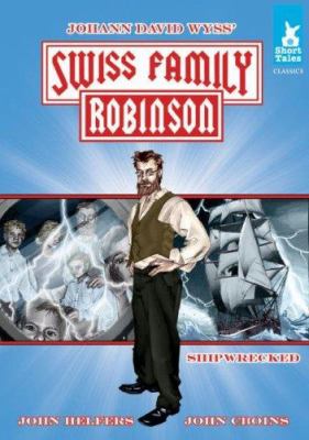 Johann David Wyss' Swiss family Robinson : shipwrecked!