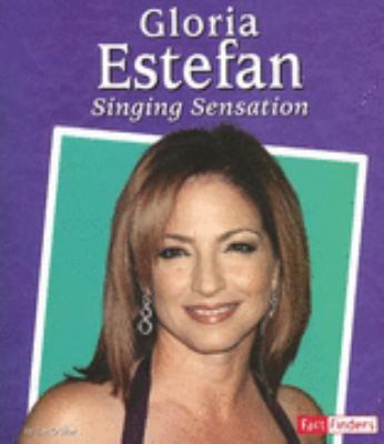 Gloria Estefan : singing sensation