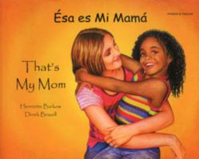 Ésa es mi mamá = That's my mom