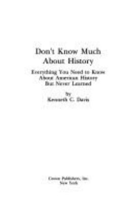 Don't know much about history : everything you need to know about American history, but never learned