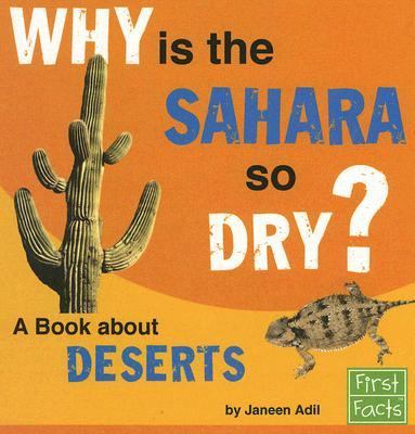 Why is the Sahara so dry? : a book about deserts