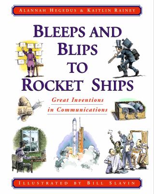 Bleeps and blips to rocket ships : great inventions in communications