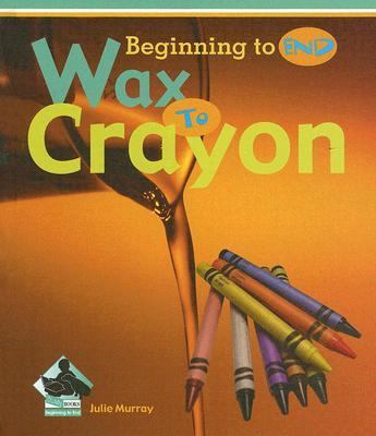 Wax to crayon