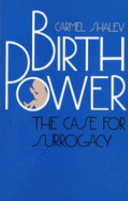 Birth power : the case for surrogacy