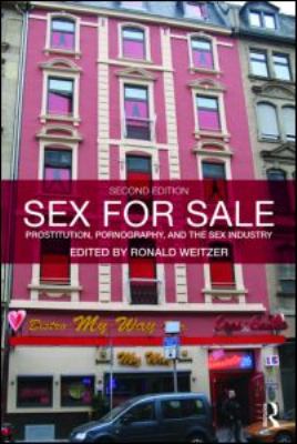 Sex for sale : prostitution, pornography, and the sex industry