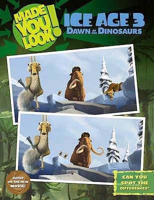 Ice age 3 : dawn of the dinosaurs : made you look!