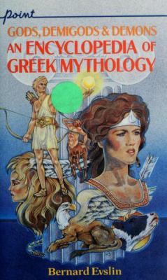 Gods, demigods & demons : an encyclopedia of Greek mythology
