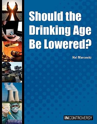 Should the drinking age be lowered?