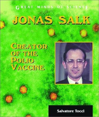 Jonas Salk : creator of the polio vaccine