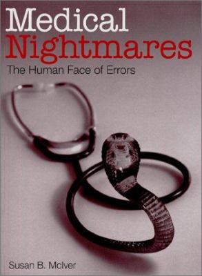 Medical nightmares : the human face of errors