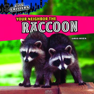 Your neighbor the raccoon