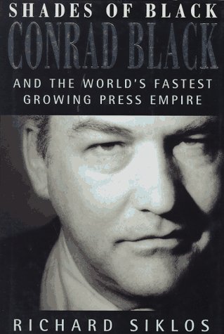 Shades of Black : Conrad Black and the world's fastest growing press empire