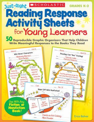 Just-right reading response activity sheets for young learners : 50 reproducible graphic organizers that help children write meaningful responses to the books they read