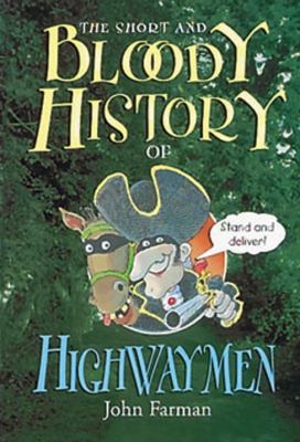 The short and bloody history of highwaymen