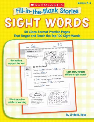 Fill-in-the-blank stories. : 50 cloze-format practice pages that target and teach the top 100 sight words. Sight words :