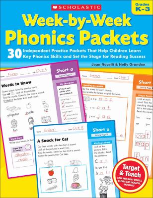 Week-by-week phonics packets : 30 independent practice packets that help children learn key phonics skills and set the stage for reading success