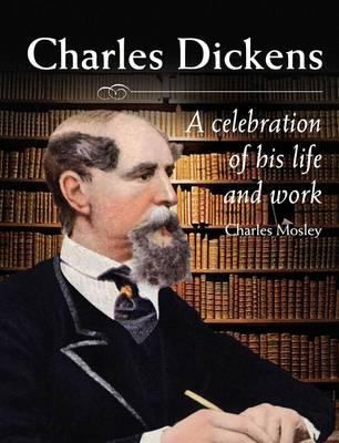 Charles Dickens : a celebration of his life and work