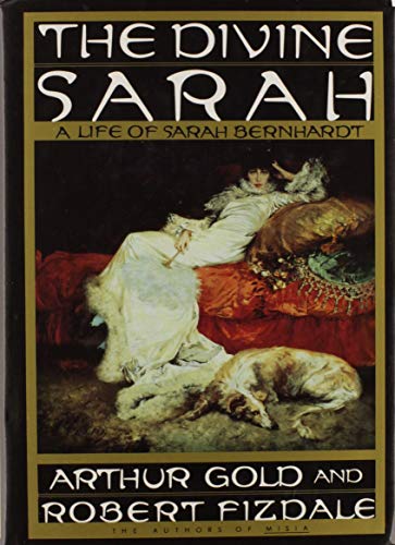 The Divine Sarah : a life of Sarah Bernhardt