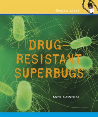 Drug-resistant diseases and superbugs