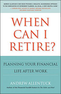 When can I retire? : planning your financial life after work